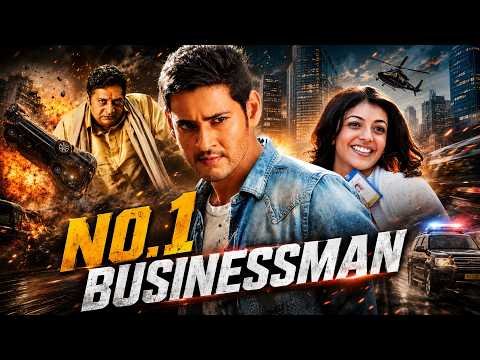 Mahesh Babu's BLOCKBUSTER Release - No.1 Businessman | Kajal Aggarwal | South Hit Movie