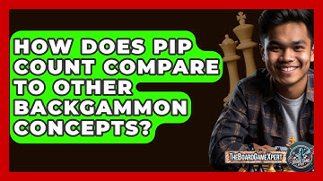 How Does Pip Count Compare To Other Backgammon Concepts? - The Board Game Xpert