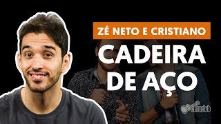 CADEIRA DE AÇO - Zé Neto e Cristiano (aula de violão completa)