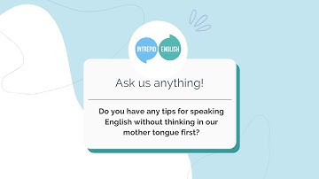 How to speak English without thinking in your native language first