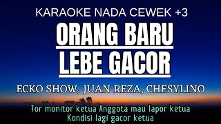 Ecko Show Juan Reza Chesylino   Orang Baru Lebe Gacor Karaoke Female Key Nada Wanita 3 C