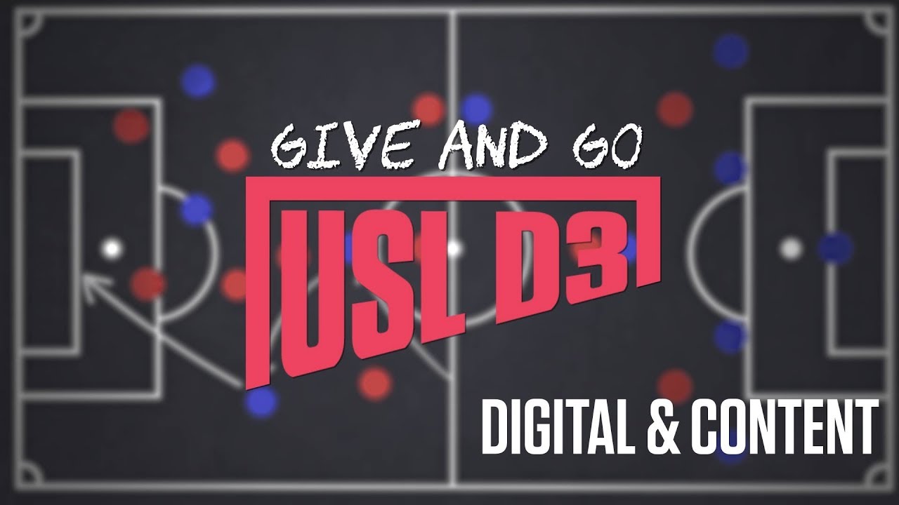 USL D3 Give and Go: Digital & Content