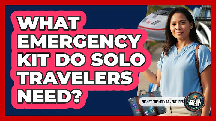 What Emergency Kit Do Solo Travelers Need?