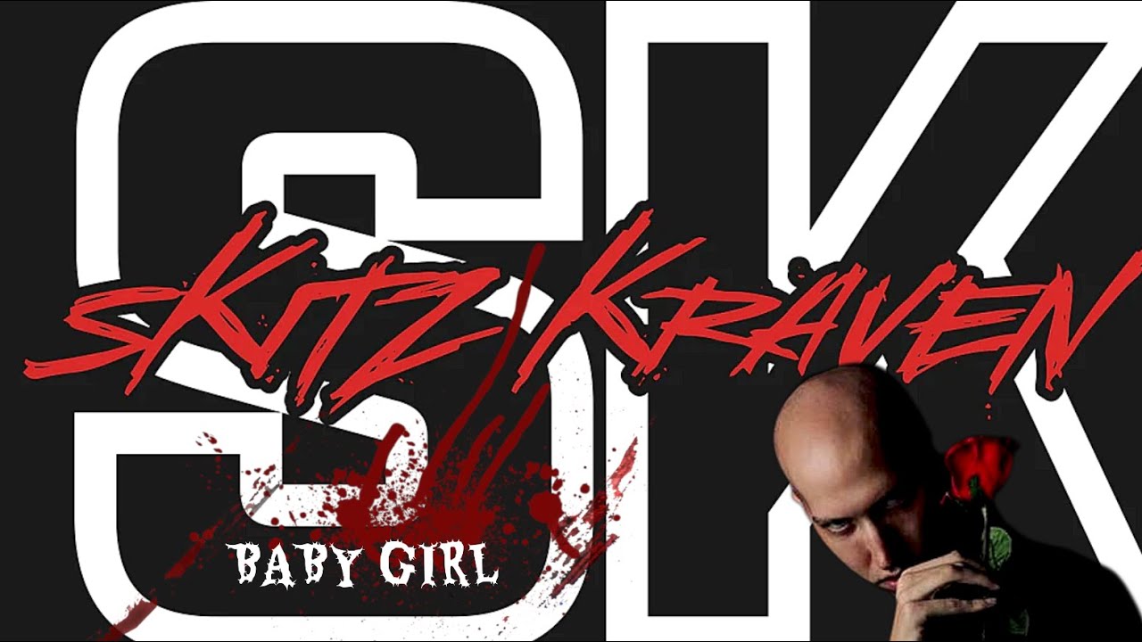 sKitz Kraven Baby Girl [Lyrics] Hate Her Even more Now Mix Showroom