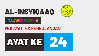 Surat Al-Insyiqaaq Ayat 24 Murottal Per Ayat Metode Ummi Anak Juz 30 5X Pengulangan