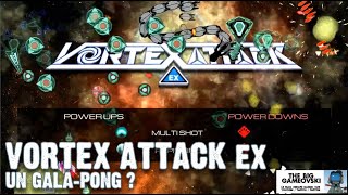 Vortex Attack EX - un Gala-Pong  TBG619
