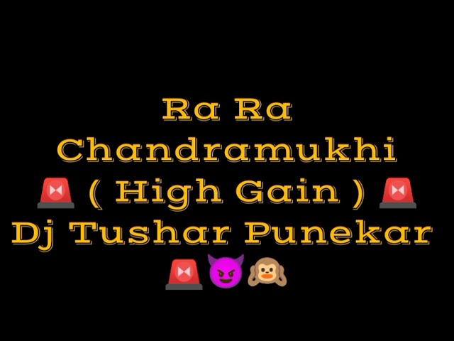 Ra Ra Chandramukhi ( High Gain ) Dj Tushar Punekar #highgain #horrors #chandramukhi class=