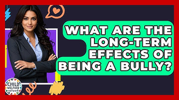 What Are The Long-term Effects Of Being A Bully? - Child Welfare Network