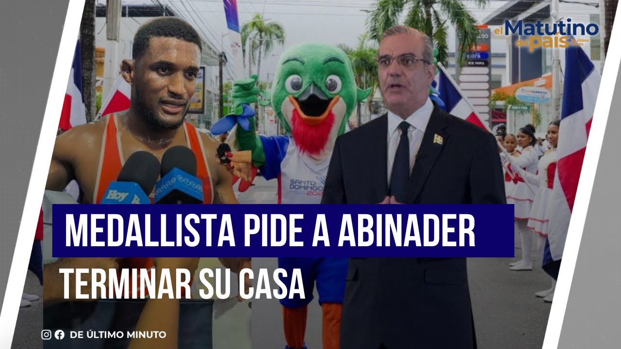 MEDALIST ASKS ABINADER TO FINISH THEIR HOUSE | EL MATUTINO DEL PAÍS