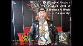 Public appeal Russian Old School metalhead to Western & World Metal Community!