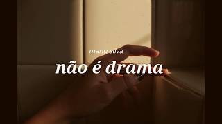 Video thumbnail of "não é drama! | Manu Silva"