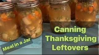 Pressure Canning Leftover Thanksgiving Turkey Leftovers into Turkey Soup/casserole Starter.