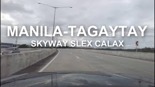 FULL DRIVING FROM MANILA TO TAGAYTAY. SKYWAY. SLEX. CALAX. 2024.