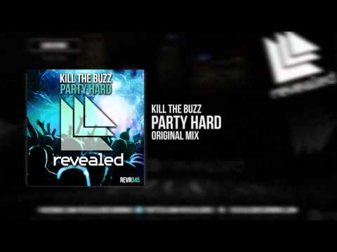 Kill The Buzz - Party Hard [OUT NOW]