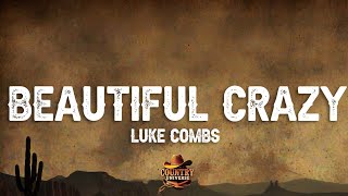 Luke Combs - Beautiful Crazy (Lyrics)