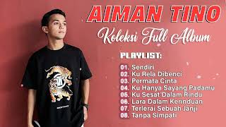 Aiman Tino Full Album 2022 | Lagu Aiman Tino Hit 2022 | Koleksi Terbaik Aiman Tino 2022