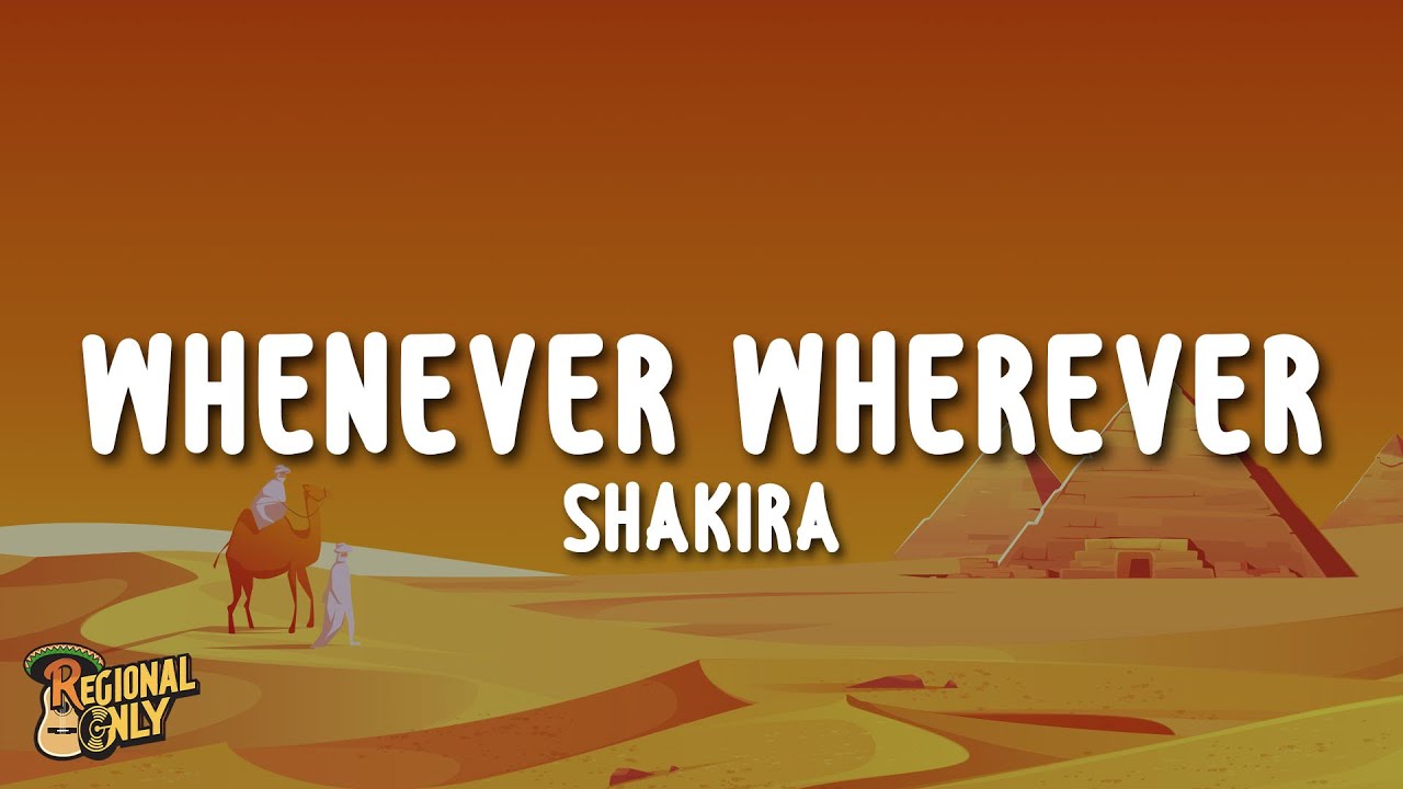 Shakira - Whenever, Wherever (Lyrics)