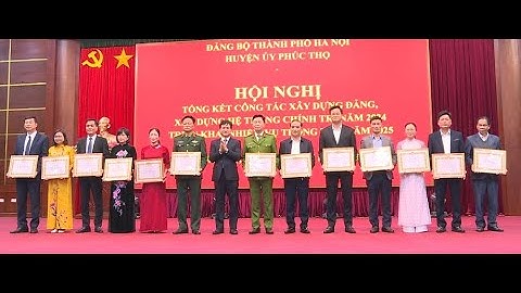 PHÚC THỌ TỔNG KẾT CÔNG TÁC XÂY DỰNG ĐẢNG NĂM 2024