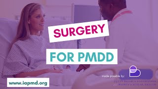 Surgery for PMDD (Premenstrual Dysphoric Disorder) - everything you need to know!