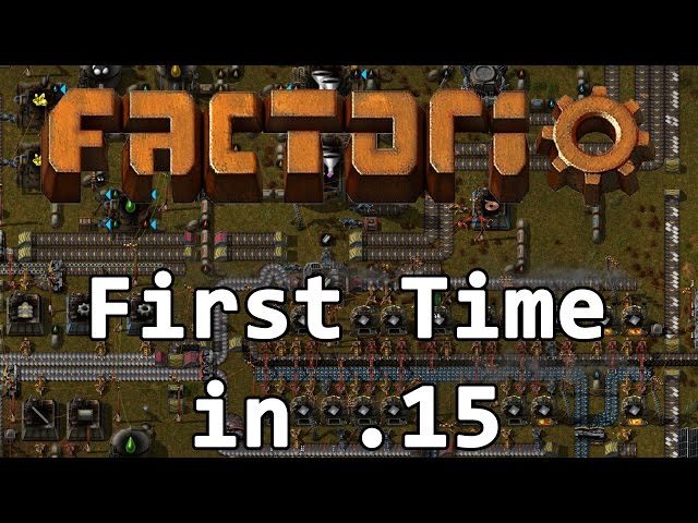 First Time in Factorio .15: My Steam Engines Have Changed!