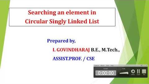1.22. SEARCHING AN ELEMENT IN CIRCULAR SINGLY LINKED LIST | DATA STRUCTURES