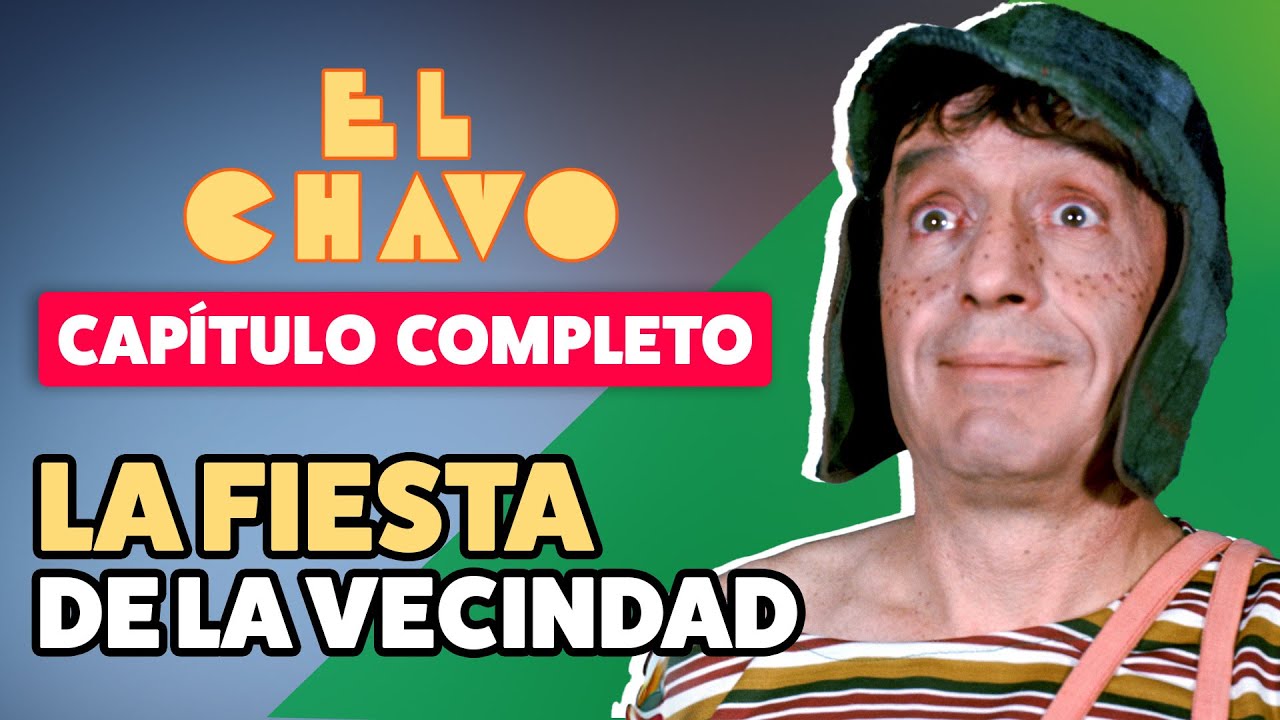 El Chavo del 8 capítulo completo: La fiesta de la vecindad - YouTube
