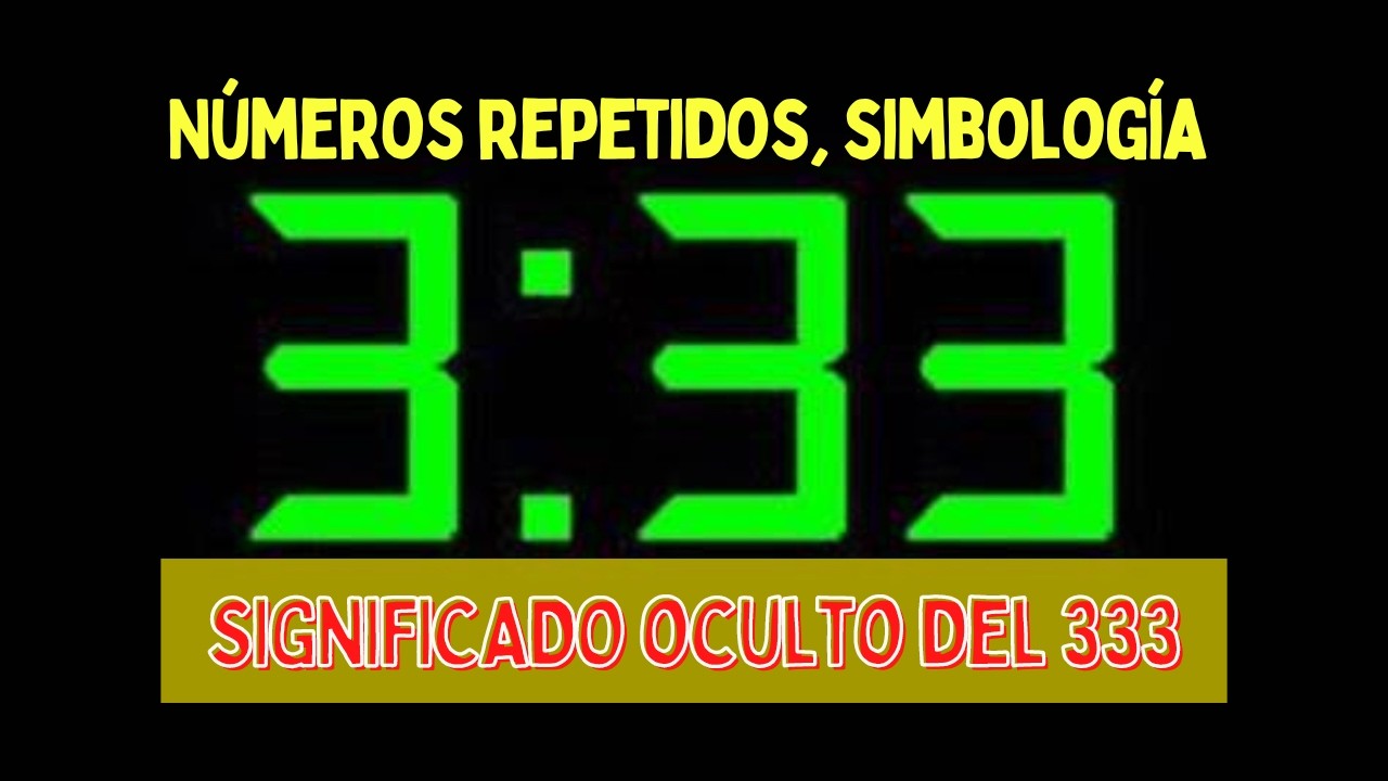 Significado Oculto del 333 Números repetidos, simbología - YouTube