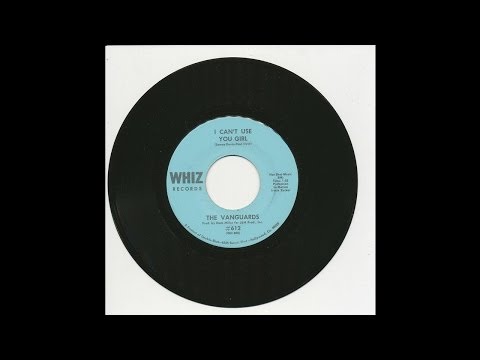 The Vanguards - I Can't Use You Girl - Whiz 612