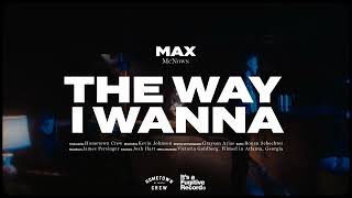 Max McNown - The Way I Wanna (Official Music Video)