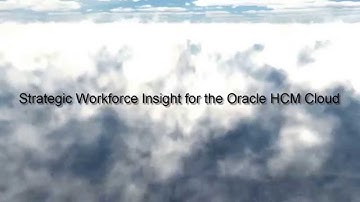 Strategic Workforce Insight for the Oracle HCM Cloud