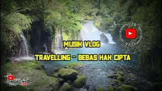 Musik Vlog Travelling Bebas hak cipta || Backsound No copyright || full 1 jam