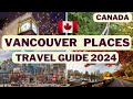 Best places to visit in vancouver canada in 2024  vancouver travel guide 2024  tourist attractions