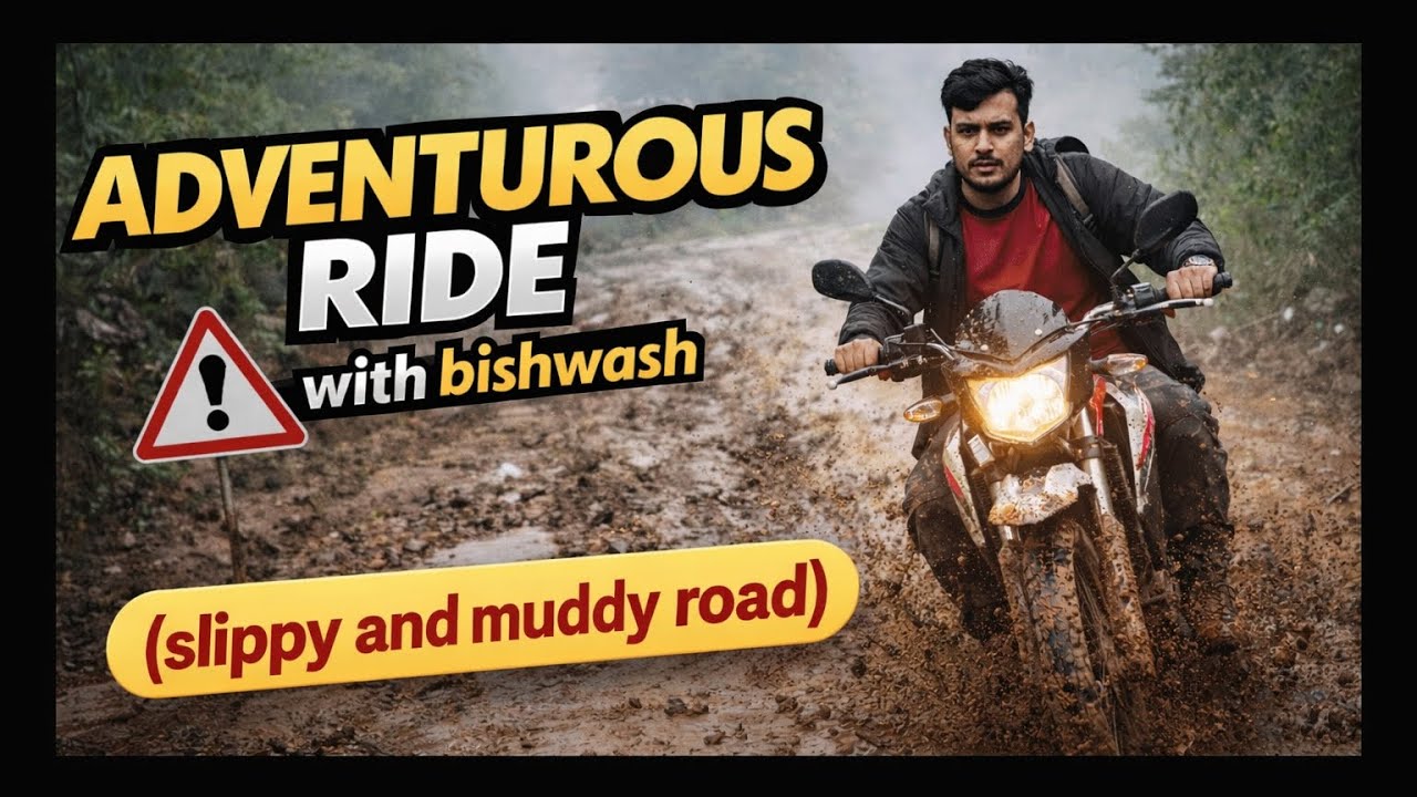 adventurous ride  with bishwash (slippy and muddy road) #vishanacharya