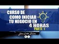 CÓMO INICIAR TU NEGOCIO EN 4 HORAS/ PARTE 1