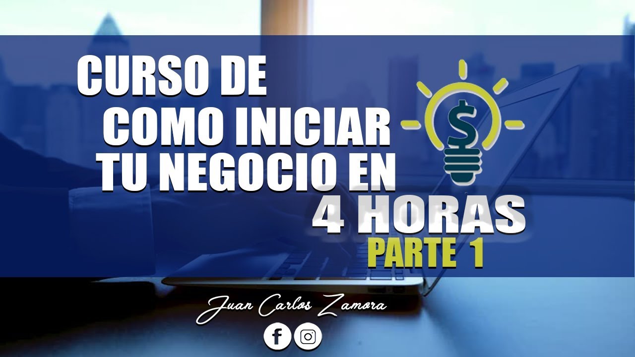 CÓMO INICIAR TU NEGOCIO EN 4 HORAS/ PARTE 1 - YouTube