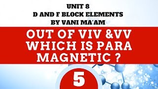 Out of V(IV) &V(V) Which is para magnetic |part 5| Unit-8 | cbse | class 12 |tricks |D & F Block