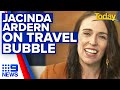 Jacinda Ardern discusses potential Australia-NZ travel bubble | Today Show Australia