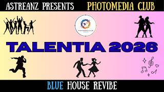 BLUE HOUSE REVIBE || TALENTIA 2026 || PHOTOMEDIA CLUB ||  ASTREANZ BATCH 2023