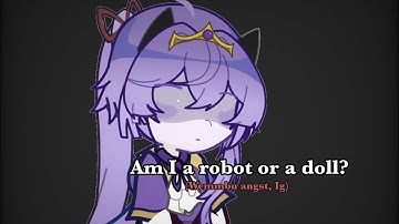“Am I a robot or a doll?” | Unstable Universe | Meme | Wemmbu Angst (I guess!)