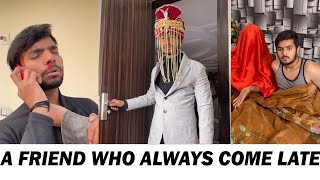 A Friend Who Always Come Late Chimkandi