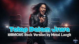 TETAP DALAM JIWA Karaoke Rock Indonesia yang Bikin Candu! 🤘