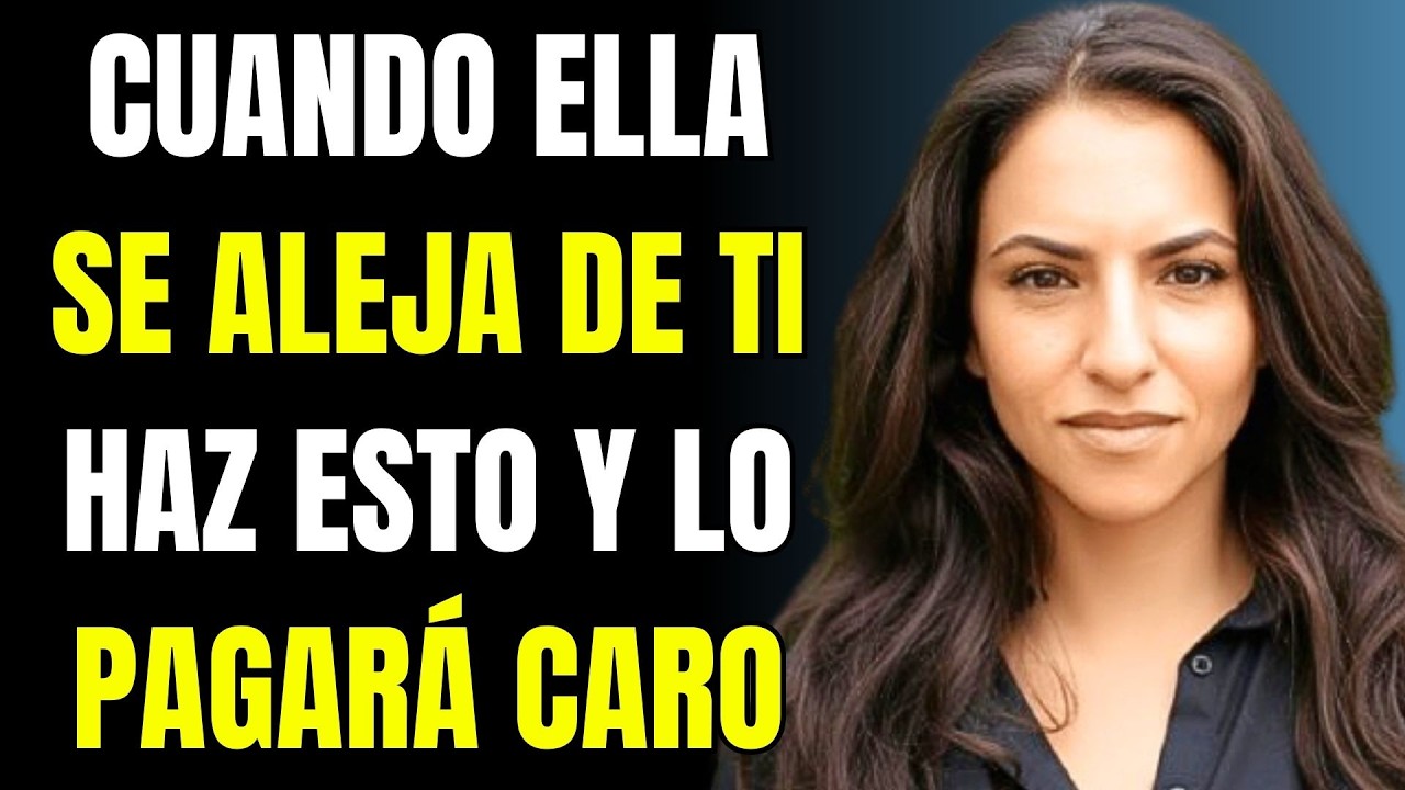 Cuando una MUJER se ALEJA de TI y te IGNORA SOLO HAZ ESTO   PSICOLOGÍA FEMENINA