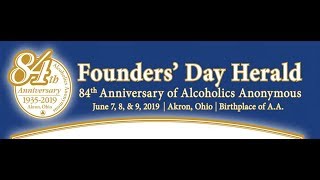 84th Anniversary of Alcoholics Anonymous June 7, 8, & 9, 2019 Akron, Ohio – Birthplace of A.A.
