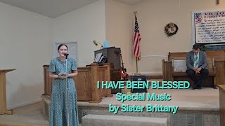 I HAVE BEEN BLESSED - Special Music by Sister Brittany, April 30, 2025