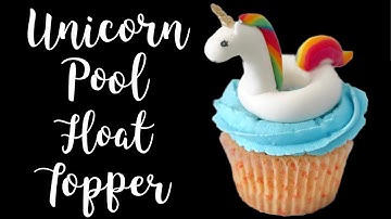 Unicorn pool float cake topper | Inflatable Unicorn Cake Topper | Summer Cupcake Topper Tutorial