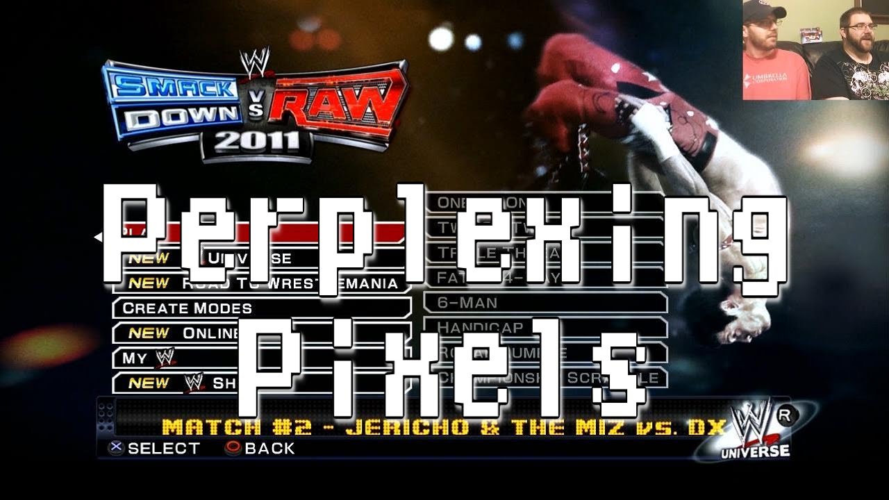 Perplexing Pixels: WWE Smackdown Vs. Raw 2011 (PS3) (review/commentary) Ep114