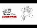 How the "Silence" Always Wins | Silence Explained