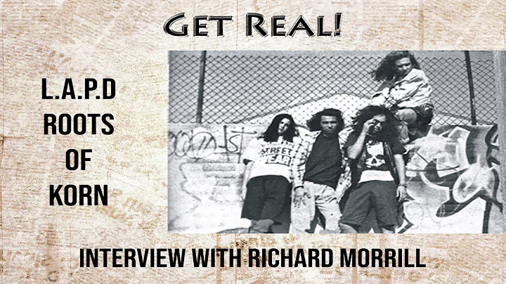 LAPD  The Roots of #korn  - Richard Morrill Interv...