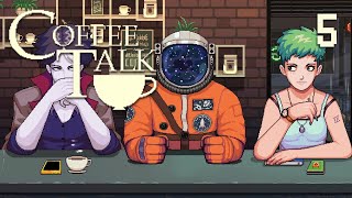 Coffee Talk - Serien Plays [Part 5] | Interstellar Dating Wisdom From the Pros