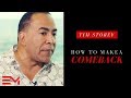 Tim Storey - How To Make A Comeback